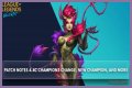 Here are the notes and updates for League of Legends: Wild Rift Patch 2.4c