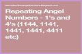 
Repeating Angel Numbers -  1's and 4's  (1144, 1141, 1441, 1441, 4411 etc)
