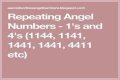 
Repeating Angel Numbers - 4's and 1's  (4411, 4141, 1414, 1144 etc)
